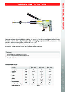 PNEUMATIC LEVER TYPE TUBE CUTTER  PNEUMATIC LEVER TYPE TUBE CUTTER The design of these tube cutter are such that they cut ferrous and non ferrous tubes quickly and effortlessly. A constant feed rate of the cutting bit is