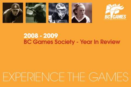 [removed]BC Games Society - Year In Review EXPERIENCE THE GAMES  Photography by Kevin Bogetti Smith