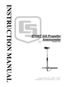 27106T Gill Propeller Anemometer Revision: 2/11 C o p y r i g h t © [removed] C a m p b e l l S c i e n t i f i c , I n c .