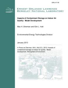 LBNL-6114E  Impacts of Contaminant Storage on Indoor Air Quality: Model Development Max H. Sherman and Erin L. Hult