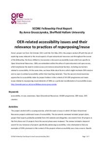 SCORE Fellowship Final Report By Anna Gruszczynska, Sheffield Hallam University OER-related accessibility issues and their relevance to practices of repurposing/reuse Anna’s project ran from 3rd October 2011 until the 