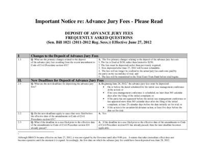 Important Notice re: Advance Jury Fees - Please Read DEPOSIT OF ADVANCE JURY FEES FREQUENTLY ASKED QUESTIONS (Sen. Bill[removed]Reg. Sess.)) Effective June 27, 2012  I