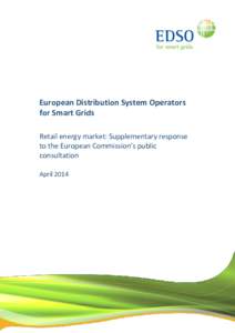 European Distribution System Operators for Smart Grids Retail energy market: Supplementary response to the European Commission’s public consultation April 2014