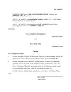 File #[removed]IN THE MATTER between NPR LIMITED PARTNERSHIP, Applicant, and JENNIFER ABEL, Respondent; AND IN THE MATTER of the Residential Tenancies Act R.S.N.W.T. 1988, Chapter R-5 (the 