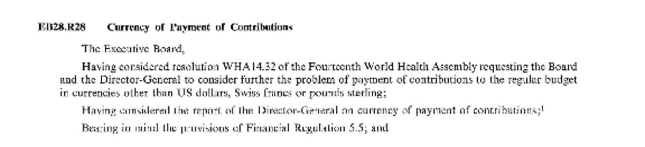 EB28.R28  Currency of Payment of Contributions The Executive Board, Having considered resolution WHA14.32 of the Fourteenth World Health Assembly requesting the Board