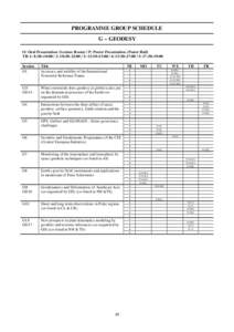 PROGRAMME GROUP SCHEDULE G – GEODESY O: Oral Presentation (Lecture Room) / P: Poster Presentation (Poster Hall) TB: 1: 8:30–10:00 / 2: 10:30–12:00 / 3: 13:30–15:00 / 4: 15:30–17:00 / 5: 17:30–19:00 Session G1