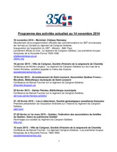 Programme des activités actualisé au 14 novembre[removed]novembre 2014 – Montréal, Château Ramezay Dévoilement de la programmation officielle des commémorations du 350e anniversaire de l’arrivée au Canada du r