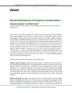 Mongabay.com Open Access Journal - Tropical Conservation Science Vol.6 (2):i-iv, 2013  Editorial Social dimensions of tropical conservation Alejandro Estrada1 and Rhett Butler2