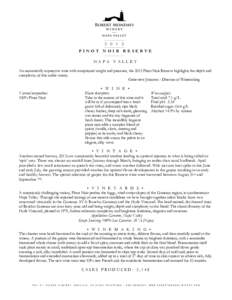 PINOT NOIR RESERVE NAPA VALLEY An aromatically expressive wine with exceptional weight and presence, the 2013 Pinot Noir Reserve highlights the depth and complexity of this noble variety. Genevieve Janssens - Dir
