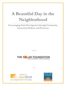 A Beautiful Day in the Neighborhood Encouraging Solar Development through Community Association Policies and Processes  Prepared by