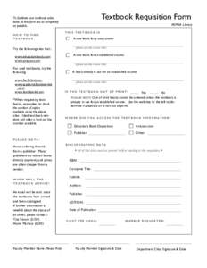 Textbook Requisition Form  To facilitate your textbook order, lease fill this form out as completely as possible. HOW TO FIND