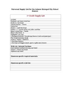 Universal	
  Supply	
  List	
  for	
  the	
  Auburn	
  Enlarged	
  City	
  School	
   District	
   	
   1st	
  Grade	
  Supply	
  List	
   	
  