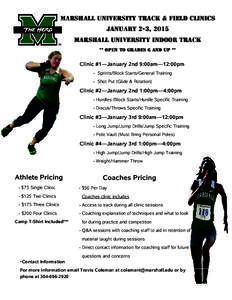 Marshall University Track & Field Clinics January 2-3, 2015 Marshall University Indoor Track ** Open to grades 6 and up **  Clinic #1—January 2nd 9:00am—12:00pm