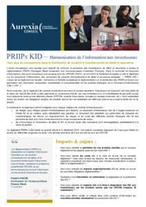 PRIIPS KID – Harmonisation de l’information aux investisseurs INREP ITS 2014 Vers plus de transparence dans la distribution de produits d’investissement de détail et assurance L’Union Européenne s’est donnée