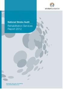 National Stroke Audit  Rehabilitation Services Report[removed]Stop Stroke. Save Lives. End Suffering