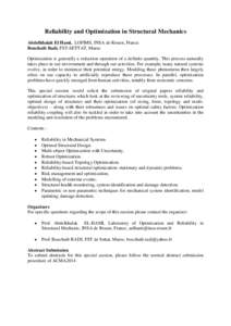 Reliability and Optimization in Structural Mechanics Abdelkhalak El Hami, LOFIMS, INSA de Rouen, France Bouchaib Radi, FST-SETTAT, Maroc Optimization is generally a reduction operation of a definite quantity. This proces