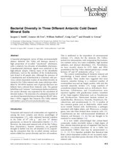 Microbial Ecology Bacterial Diversity in Three Different Antarctic Cold Desert Mineral Soils Jacques J. Smith1, Lemese Ah Tow1, William Stafford1, Craig Cary2,3 and Donald A. Cowan1 (1) Department of Biotechnology, Unive