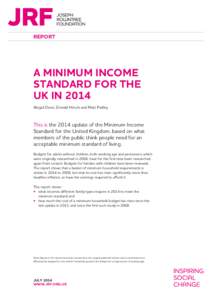 REPORT  A MINIMUM INCOME STANDARD FOR THE UK IN 2014 Abigail Davis, Donald Hirsch and Matt Padley