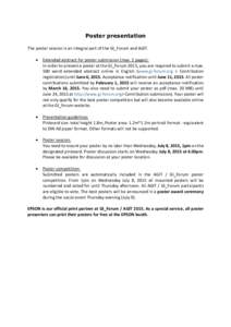 Poster presentation The poster session is an integral part of the GI_Forum and AGIT.  Extended abstract for poster submission (max. 2 pages): In order to present a poster at the GI_Forum 2015, you are required to subm