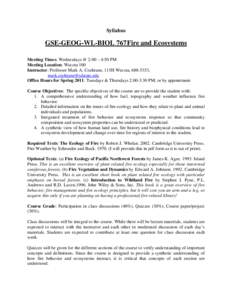 Syllabus  GSE-GEOG-WL-BIOL 767 Fire and Ecosystems Meeting Times: Wednesdays @ 2:00 – 4:50 PM Meeting Location: Wecota 100 Instructor: Professor Mark A. Cochrane, 115H Wecota, [removed],