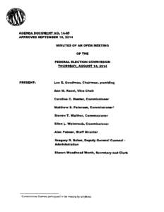 AGENDA DOCUMENT NO[removed]APPROVED SEPTEMBER 18, 2014 MINUTES OF AN OPEN MEETING OF THE FEDERAL ELECTION COMMISSION THURSDAY, AUGUST 14,2014