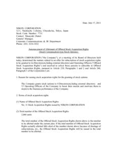Date: July 17, 2013 NIKON CORPORATION 12-1, Yurakucho 1-chome, Chiyoda-ku, Tokyo, Japan Stock Code Number: 7731 Contact: Masayuki Hatori General Manager,