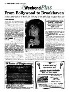 22 • The North Shore Sun • December 21 and 28, 2007  WeekendPlus From Bollywood to Brookhaven Indian star comes to BNL for evening of storytelling, song and dance By Peggy Spellman Hoey
