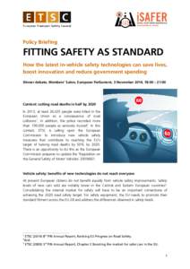 Policy Briefing  FITTING SAFETY AS STANDARD How the latest in-vehicle safety technologies can save lives, boost innovation and reduce government spending Dinner debate, Members’ Salon, European Parliament, 3 November 2