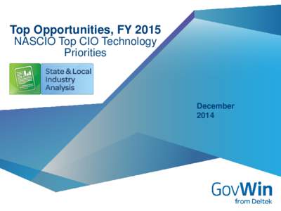 Top Opportunities, FY 2015 NASCIO Top CIO Technology Priorities December 2014