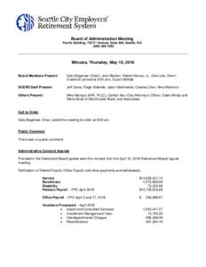 Board of Administration Meeting Pacific Building, 720 3rd Avenue, Suite 900, Seattle, WAMinutes, Thursday, May 10, 2018 Board Members Present: