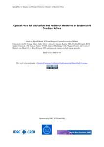 Optical Fibre for Education and Research Networks in Eastern and Southern Africa  Optical Fibre for Education and Research Networks in Eastern and Southern Africa  Edited by Björn Pehrson, KTH and Margaret Ngwira Univer