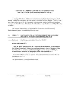 MINUTES OF A MEETING OF THE BOARD OF DIRECTORS FOR THE COMMUNITY REDEVELOPMENT AGENCY A meeting of the Board of Directors for the Community Redevelopment Agency, Gulf Breeze, Florida, was convened at the Gulf Breeze City