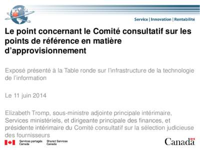 Le point concernant le Comité consultatif sur les points de référence en matière d’approvisionnement Exposé présenté à la Table ronde sur l’infrastructure de la technologie de l’information Le 11 juin 2014