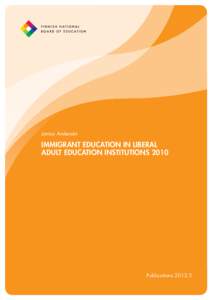 Janica Anderzén  IMMIGRANT EDUCATION IN LIBERAL ADULT EDUCATION INSTITUTIONS[removed]Publications 2012:5