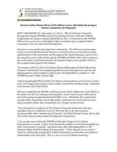 For Immediate Release: Osoyoos Indian Band will use $5.8 million in new, affordable financing to further community development WEST VANCOUVER, B.C. (December 14, 2012) – The First Nations Financial Management Board (FN