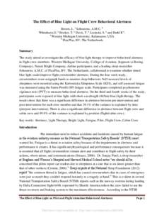 The Effect of Blue Light on Flight Crew Behavioral Alertness Brown, L. a Schoutens, A.M.C. b Whitehurst,G. Booker, T. a Davis, T. a Losinski, S. a and Diehl R a. a Western Michigan University, Kalamazoo, USA b