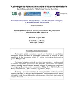 Convergence Romania Financial Sector Modernization Special Projects Initiative Public-Private Steering Committee Banca Naţională a României, Asociaţia Română a Băncilor, Programul Convergence, cu sprijinul Institu