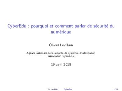 CyberEdu : pourquoi et comment parler de sécurité du numérique Olivier Levillain Agence nationale de la sécurité de systèmes d’information Association CyberEdu