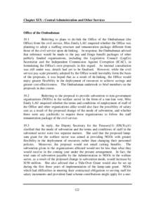 Chapter XIX : Central Administration and Other Services  Office of the Ombudsman 19.1 Referring to plans to de-link the Office of the Ombudsman (the Office) from the civil service, Miss Emily LAU enquired whether the Off