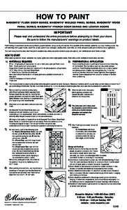 HOW TO PAINT MASONITE® FLUSH DOOR SERIES, MASONITE® MOLDED PANEL SERIES, MASONITE® WOOD PANEL SERIES, MASONITE® FRENCH DOOR SERIES AND LOUVER DOORS IMPORTANT Please read and understand the entire procedure before att