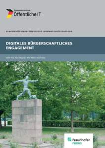 K O M P E T E N Z Z E N T R U M Ö F F E N T L I C H E I N F O R M AT I O N S T E C H N O L O G I E  DIGITALES BÜRGERSCHAFTLICHES ENGAGEMENT Ulrike Hinz, Nora Wegener, Mike Weber, Jens Fromm