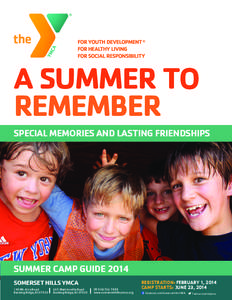 A SUMMER TO REMEMBER SPECIAL MEMORIES AND LASTING FRIENDSHIPS SUMMER CAMP GUIDE 2014 SOMERSET HILLS YMCA