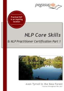 Practical NLP in an inspiring location NLP Core Skills & NLP Practitioner Certification Part 1