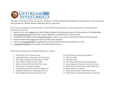 The purpose of the shared outcome measurement workgroup is to develop, implement, and sustain the measurement of a few community-  wide outcomes for children, families, individuals, and our community. This scope of work 