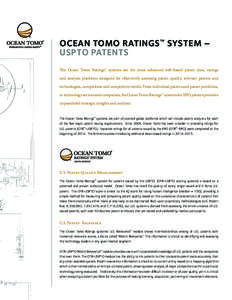 OCEAN TOMO RATINGS™ SYSTEM – USPTO PATENTS The Ocean Tomo Ratings™ systems are the most advanced web-based patent data, ratings and analysis platforms designed for objectively assessing patent quality, relevant pat