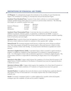 DEFINITIONS OF FINANCIAL AID TERMS 3/2 Program: An undergraduate program that terminates in the awarding of a post-baccalaureate degree or the simultaneous awarding of a baccalaureate and post-baccalaureate degree. Acade