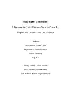 Escaping the Constraints: A Focus on the United Nations Security Council to Explain the United States Use of Force Triet Pham Undergraduate Honors Thesis