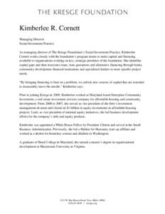 Kimberlee R. Cornett Managing Director Social Investment Practice As managing director of The Kresge Foundation’s Social Investment Practice, Kimberlee Cornett works closely with the foundation’s program teams to mak