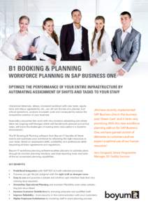 B1 BOOKING & PLANNING  WORKFORCE PLANNING IN SAP BUSINESS ONE OPTIMIZE THE PERFORMANCE OF YOUR ENTIRE INFRASTRUCTURE BY AUTOMATING ASSIGNMENT OF SHIFTS AND TASKS TO YOUR STAFF