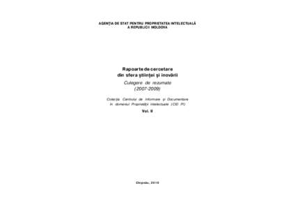 AGENŢIA DE STAT PENTRU PROPRIETATEA INTELECTUALĂ A REPUBLICII MOLDOVA Rapoarte de cercetare din sfera ştiinţei şi inovării Culegere de rezumate